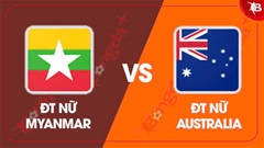Nhận định bóng đá ĐT nữ Myanmar vs ĐT nữ Australia, 17h00 ngày 7/8: Đẳng cấp lên tiếng 